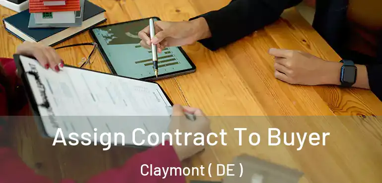  Assign Contract To Buyer Claymont ( DE )