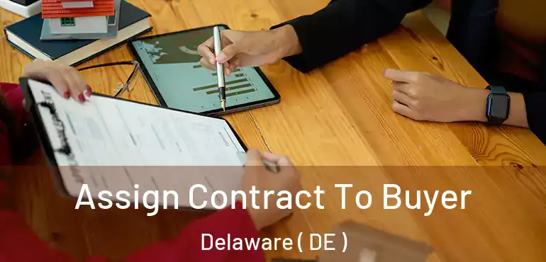 Assign Contract To Buyer Delaware ( DE )
