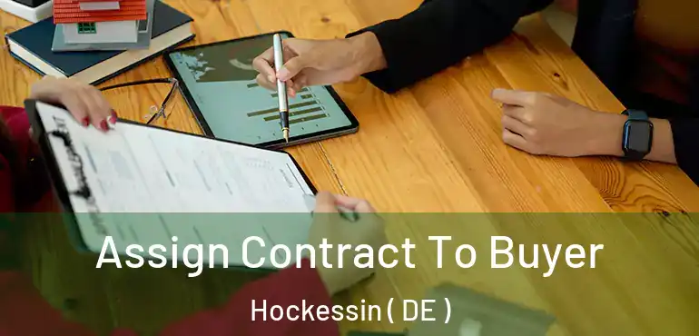  Assign Contract To Buyer Hockessin ( DE )