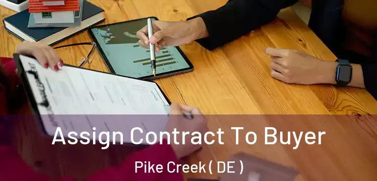  Assign Contract To Buyer Pike Creek ( DE )