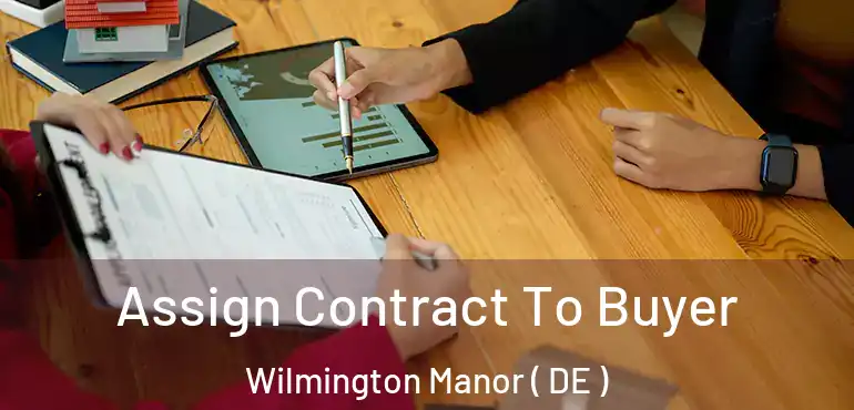  Assign Contract To Buyer Wilmington Manor ( DE )