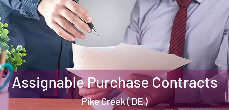  Assignable Purchase Contracts Pike Creek ( DE )
