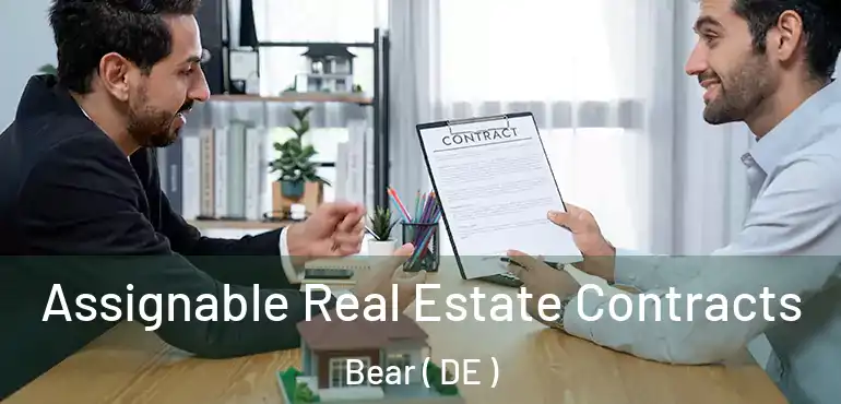  Assignable Real Estate Contracts Bear ( DE )
