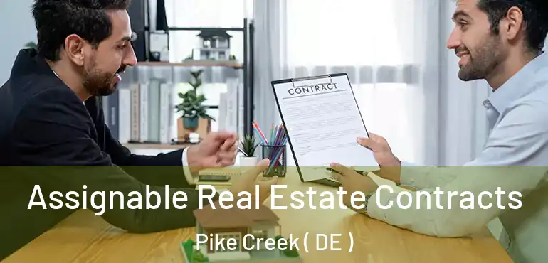  Assignable Real Estate Contracts Pike Creek ( DE )