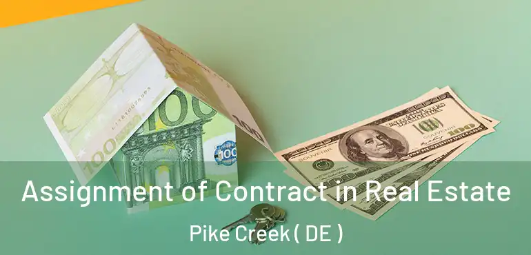  Assignment of Contract in Real Estate Pike Creek ( DE )