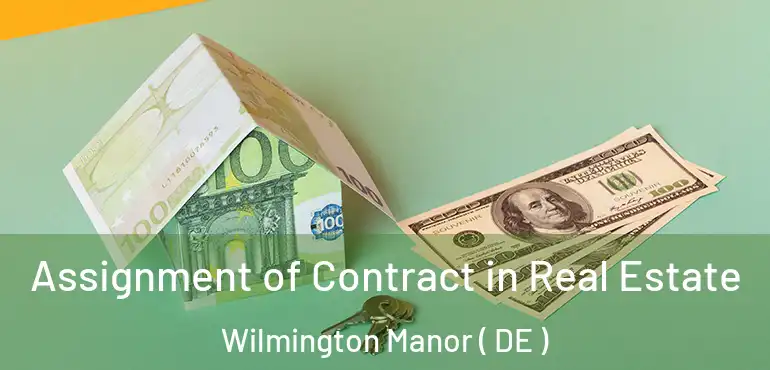  Assignment of Contract in Real Estate Wilmington Manor ( DE )