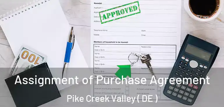  Assignment of Purchase Agreement Pike Creek Valley ( DE )