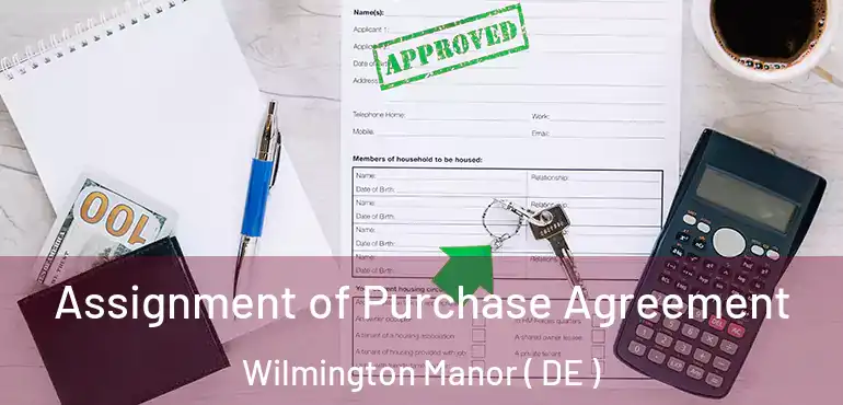  Assignment of Purchase Agreement Wilmington Manor ( DE )