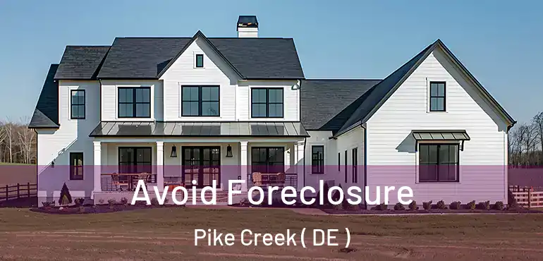  Avoid Foreclosure Pike Creek ( DE )