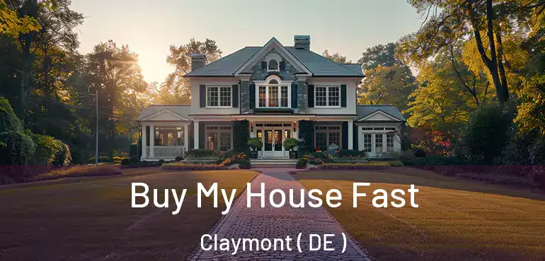  Buy My House Fast Claymont ( DE )