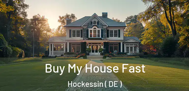  Buy My House Fast Hockessin ( DE )