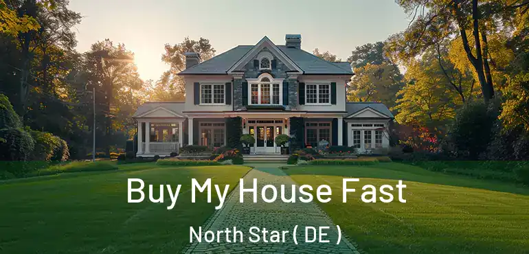  Buy My House Fast North Star ( DE )