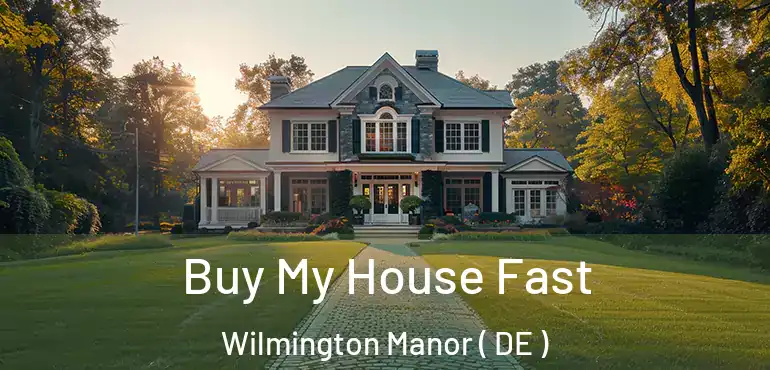  Buy My House Fast Wilmington Manor ( DE )