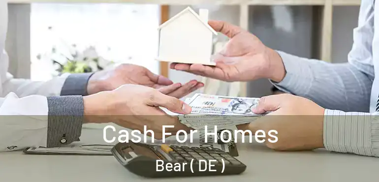  Cash For Homes Bear ( DE )