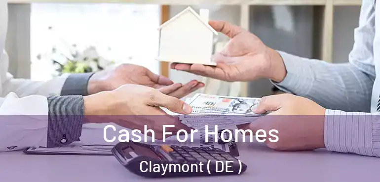  Cash For Homes Claymont ( DE )