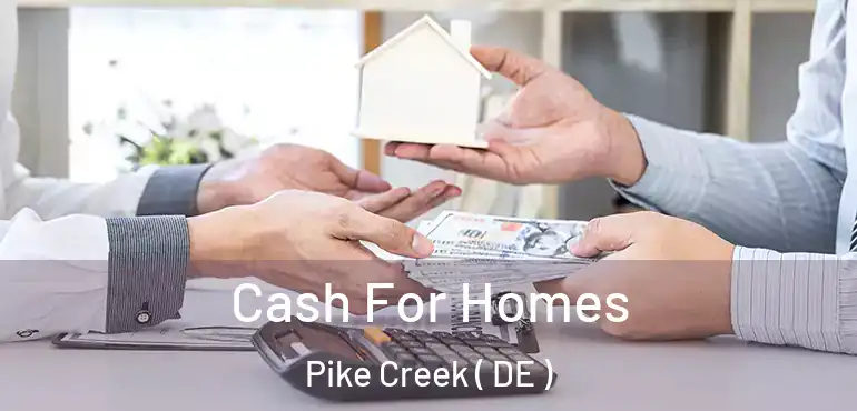  Cash For Homes Pike Creek ( DE )