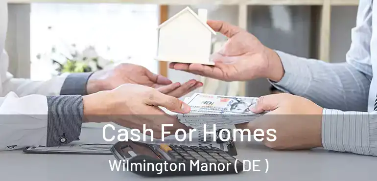  Cash For Homes Wilmington Manor ( DE )
