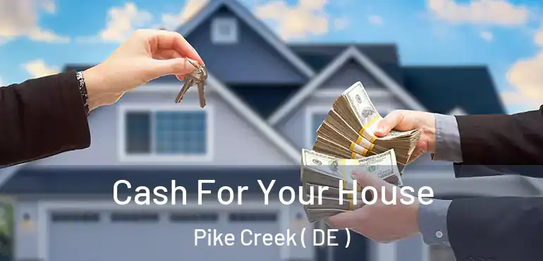 Cash For Your House Pike Creek ( DE )