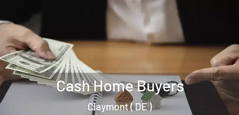  Cash Home Buyers Claymont ( DE )