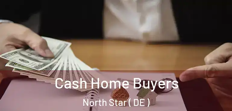  Cash Home Buyers North Star ( DE )