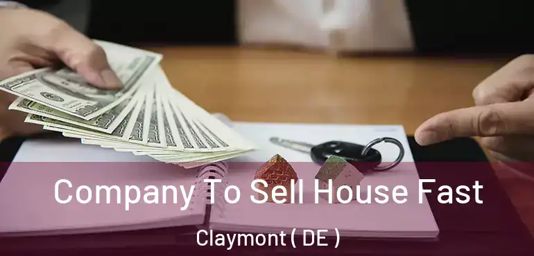  Company To Sell House Fast Claymont ( DE )