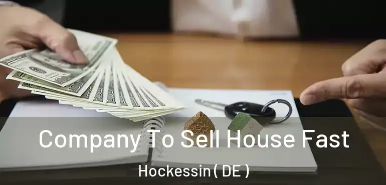  Company To Sell House Fast Hockessin ( DE )