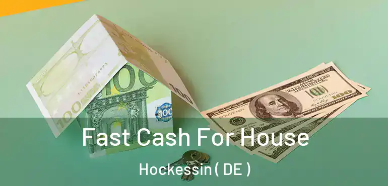  Fast Cash For House Hockessin ( DE )