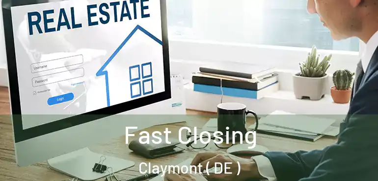  Fast Closing Claymont ( DE )