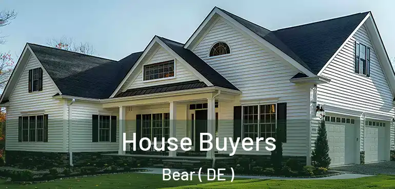  House Buyers Bear ( DE )