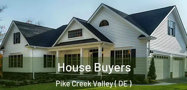  House Buyers Pike Creek Valley ( DE )