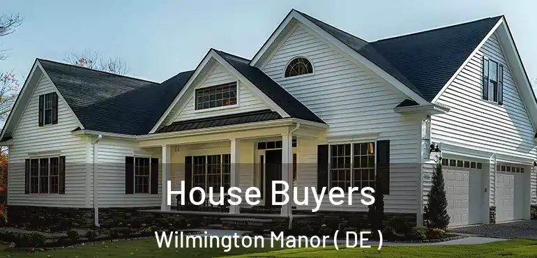  House Buyers Wilmington Manor ( DE )