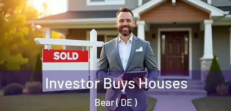  Investor Buys Houses Bear ( DE )
