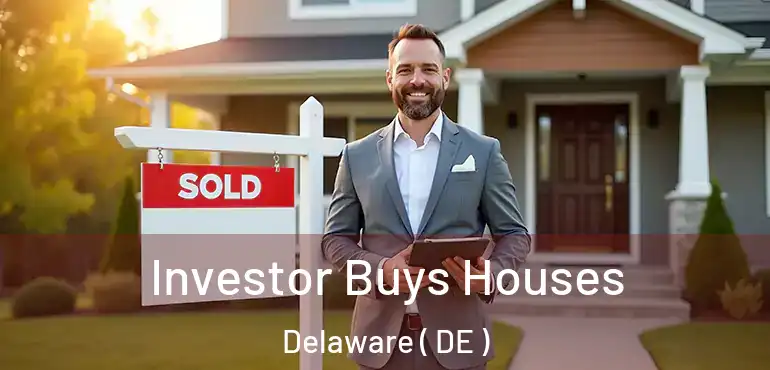  Investor Buys Houses Delaware ( DE )