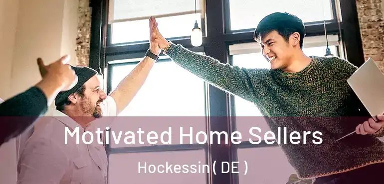  Motivated Home Sellers Hockessin ( DE )