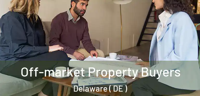  Off-market Property Buyers Delaware ( DE )