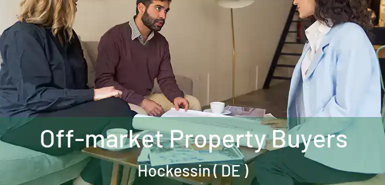  Off-market Property Buyers Hockessin ( DE )