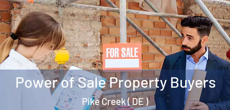  Power of Sale Property Buyers Pike Creek ( DE )