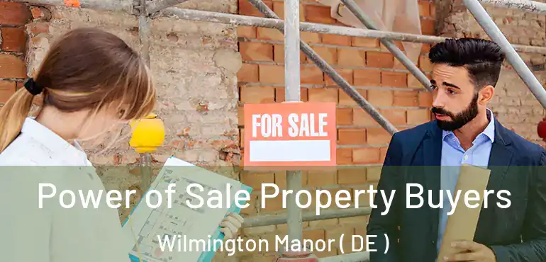 Power of Sale Property Buyers Wilmington Manor ( DE )