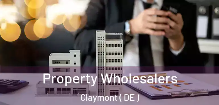  Property Wholesalers Claymont ( DE )