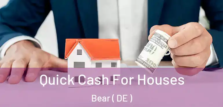  Quick Cash For Houses Bear ( DE )