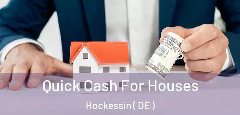  Quick Cash For Houses Hockessin ( DE )