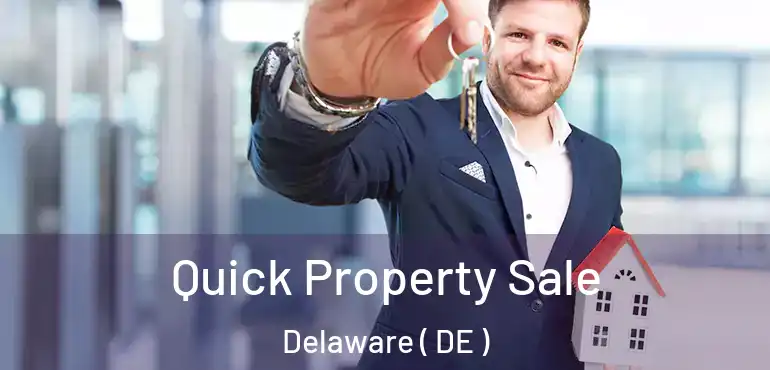  Quick Property Sale Delaware ( DE )