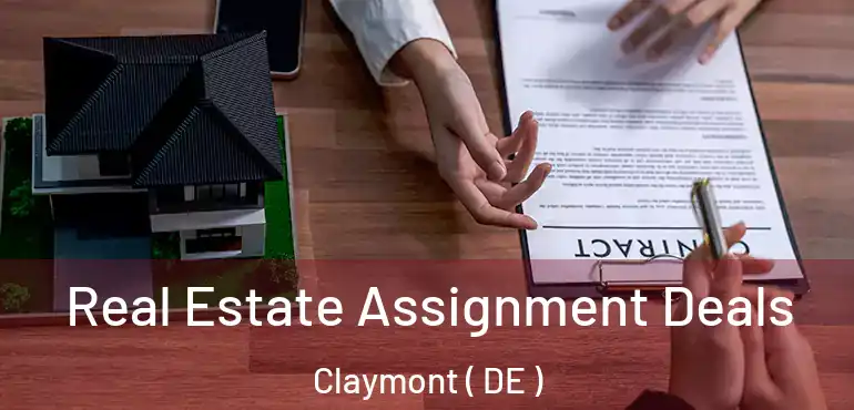  Real Estate Assignment Deals Claymont ( DE )