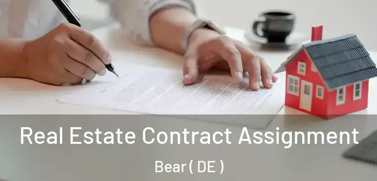  Real Estate Contract Assignment Bear ( DE )