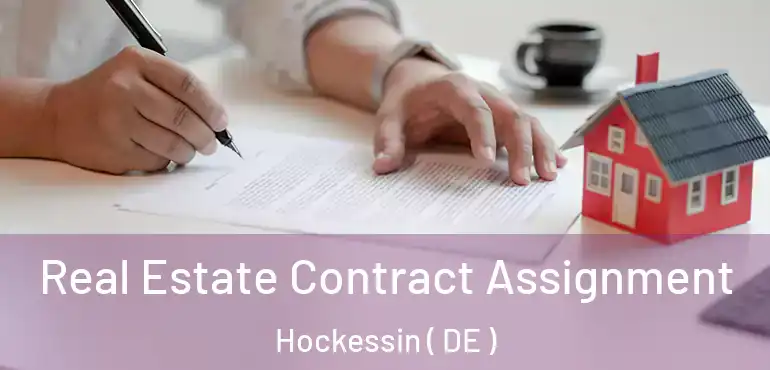  Real Estate Contract Assignment Hockessin ( DE )