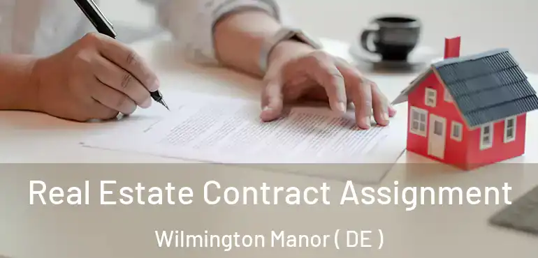  Real Estate Contract Assignment Wilmington Manor ( DE )