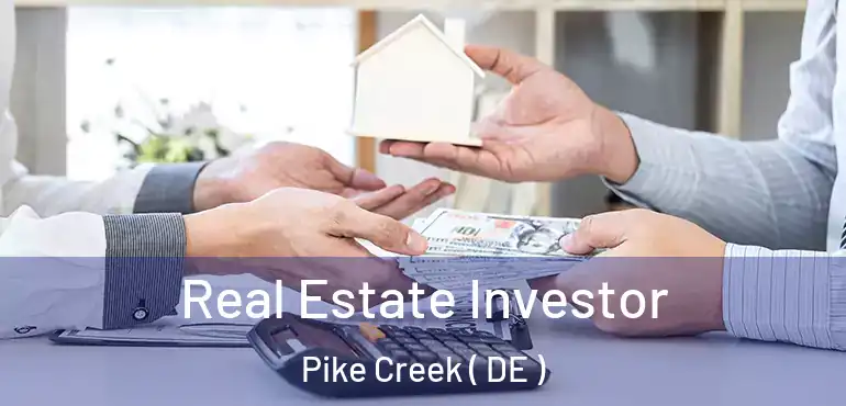  Real Estate Investor Pike Creek ( DE )
