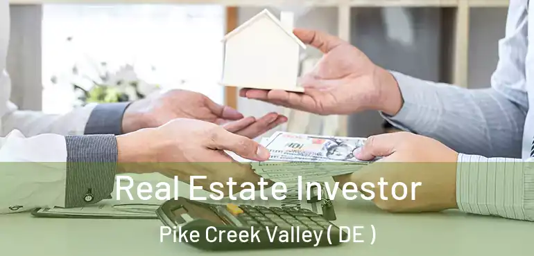  Real Estate Investor Pike Creek Valley ( DE )