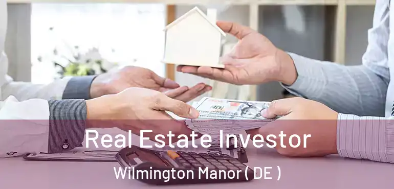  Real Estate Investor Wilmington Manor ( DE )