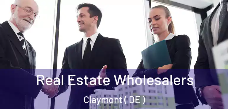  Real Estate Wholesalers Claymont ( DE )